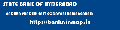 STATE BANK OF HYDERABAD  ANDHRA PRADESH EAST GODAVARI RAJANAGARAM   banks information 